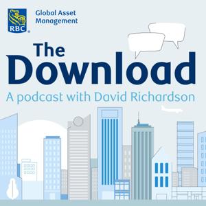 The Download with David Richardson by RBC Global Asset Management (RBC GAM)