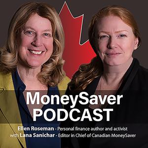 The MoneySaver Podcast by Lana Sanichar/ Ellen Roseman