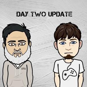 Day Two Update: a gaming podcast