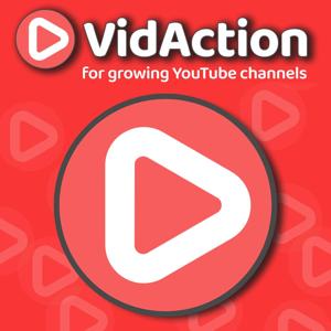 VidAction Podcast - For Growing YouTube Channels, Video Creators, and Video Marketing Tips