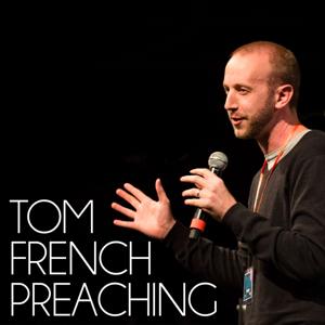 Tom French Preaching