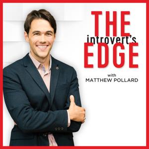 The Introvert’s Edge: Discover the Strategies and Tactics of Introverted Global Business Leaders by Matthew Pollard, Introvert, Author, Entrepreneur, Sales and Marketing Strategist