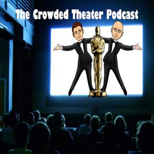 The Crowded Theater Podcast