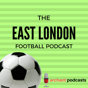 The East London Football Podcast