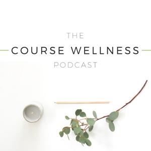 The Course Wellness Podcast