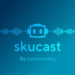 skucast by commonsku