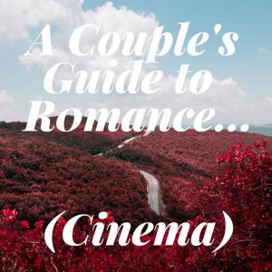 A Couple's Guide to Romance...(Cinema)