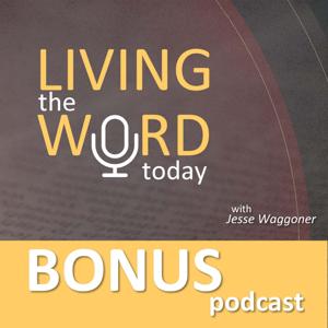 Living the Word Today - Bonus Podcast