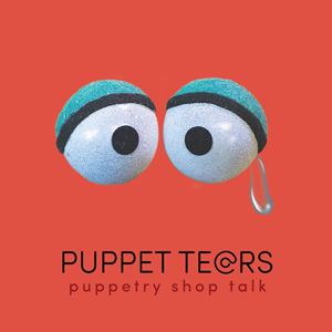 Puppet Tears: Puppetry Shop Talk by Adam Kreutinger and Cameron Garrity