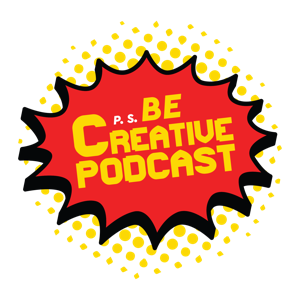 The P.S. Be Creative Podcast