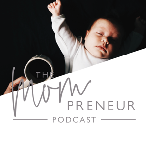 The Mompreneur Podcast