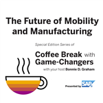 The Future of Mobility and Manufacturing with Game Changers, Presented by SAP