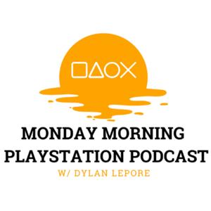 Monday Morning PlayStation Podcast