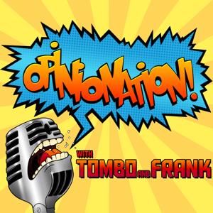 OpinioNation with Tombo and Frank