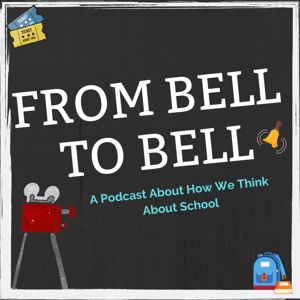 From Bell to Bell - A Podcast About School