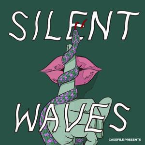 Silent Waves by Casefile Presents