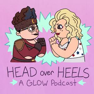 Head Over Heels: A GLOW Podcast