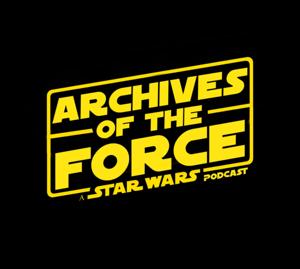 Archives Of The Force Podcast