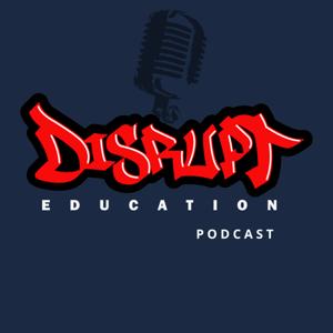 Disrupt Education