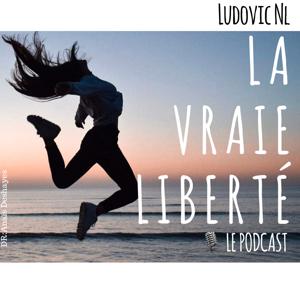 LA VRAIE LIBERTÉ - PODCAST INSPIRANT