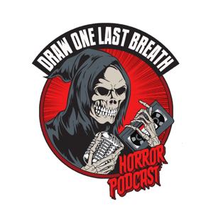 Draw One Last Breath Horror Podcast