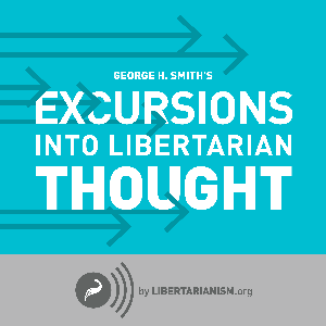 Excursions into Libertarian Thought