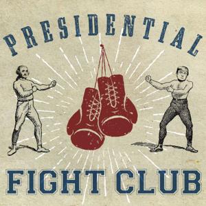 Presidential Fight Club by Presidential Fight Club