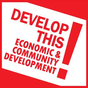 Develop This: Economic and Community Development by Develop This! Podcast