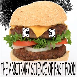 Arbitrary Science Of Fast Food
