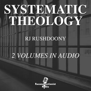 Systematic Theology - R.J. Rushdoony, Chalcedon Foundation Free Audiobook (Audiobook)