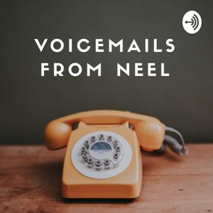 Voicemails from Neel