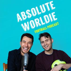 Absolute Worldie Podcast