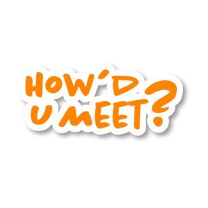 How'd U Meet?