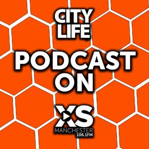 City Life podcast XS Manchester