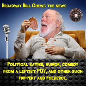 Broadway Bill Chews the News