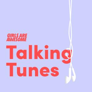 Talking Tunes by Girls Are Awesome