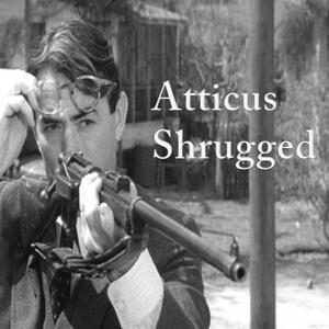 Atticus Shrugged