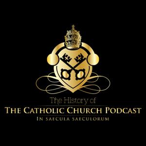 History of the Catholic Church Podcast