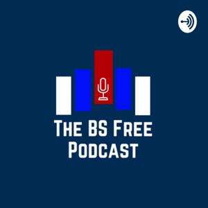 The BS Free Podcast