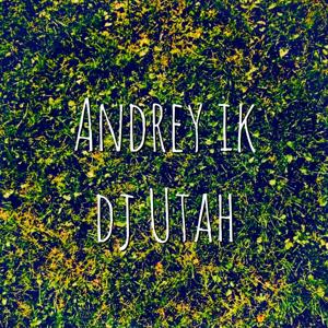 andrey _ik (Dj Utah)