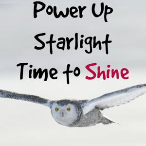 Power Up Starlight - Channeled Messages to Help You Shine