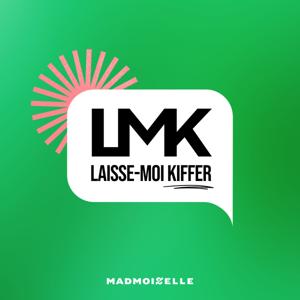 Laisse-moi kiffer by Madmoizelle