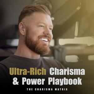 Ultra-Rich Charisma and Power Playbook - Charisma Matrix