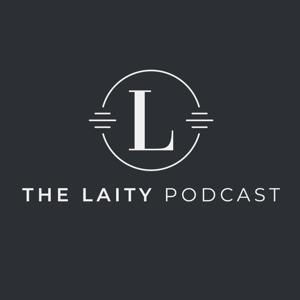 The Laity Podcast by Andrew and Stephen