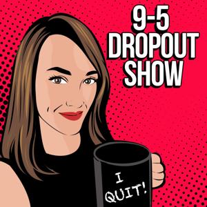 9-5 Dropout Show