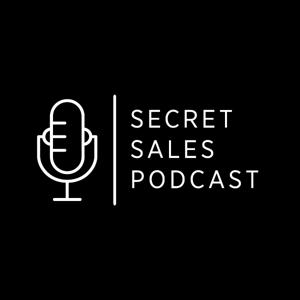 Secret Sales Podcast