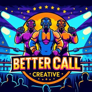 Better Call Creative Wrestling Podcast