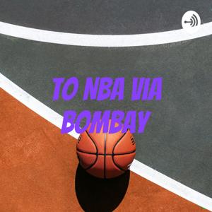 To NBA via Bombay