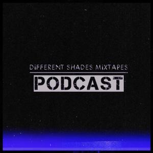 Different Shades Mixtapes Podcast