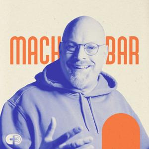 machbar - Der Podcast für Alltagsmissionare